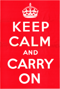 Keep Calm and Carry On